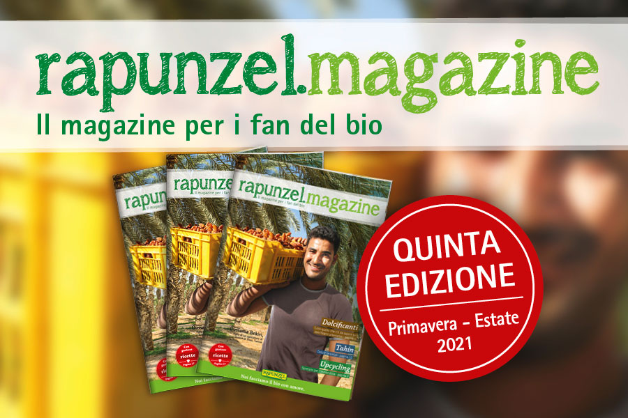 Rapunzel.magazine - Quinta Edizione. Il magazine per i fan del bio Rapunzel.magazine - Quinta Edizione. Il magazine per i fan del bio